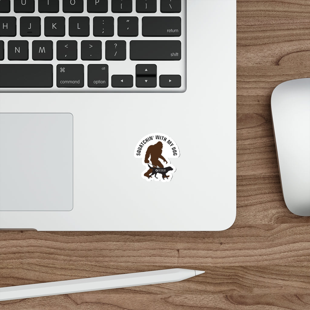 Squatchin' with My Dog Die-Cut Stickers | Dog Lovers, Outdoor Enthusiasts, Gift for Pet Owners, Cute Dog Accessories
