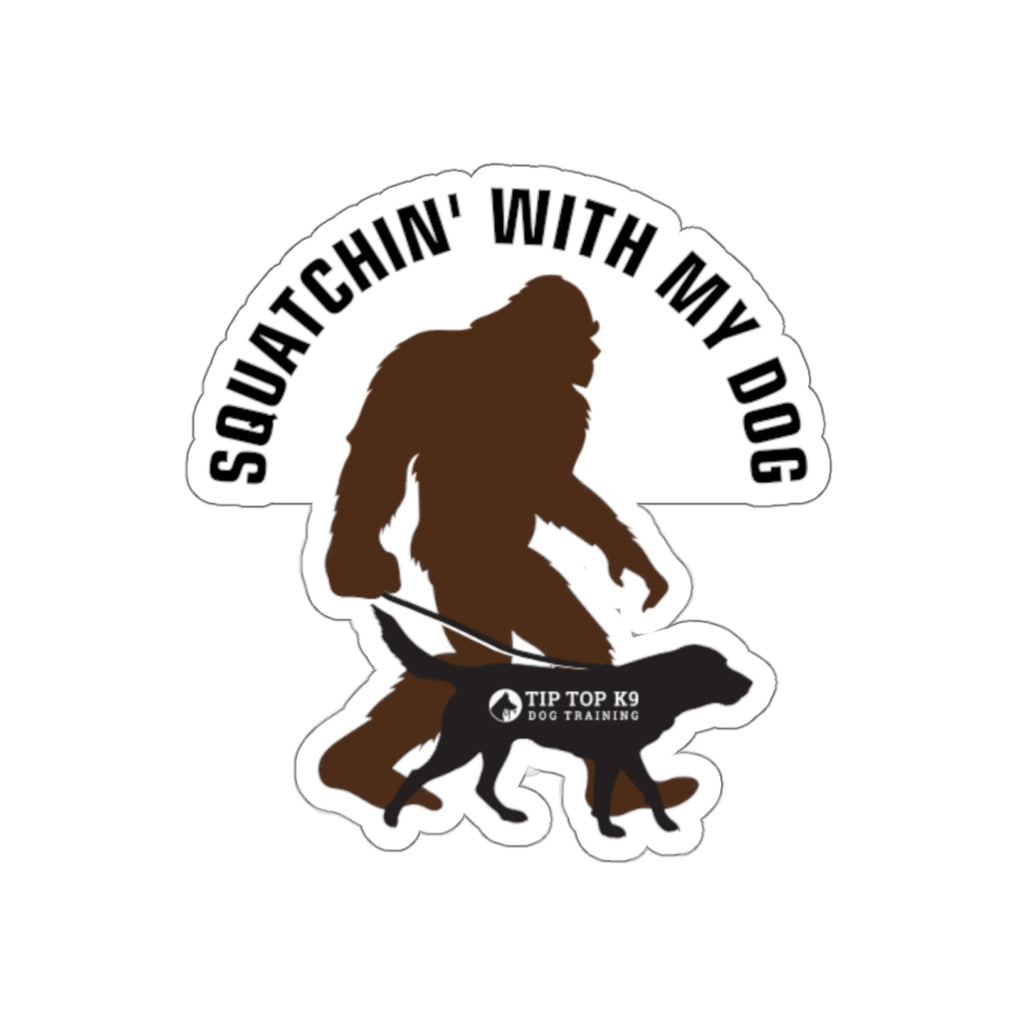 Squatchin' with My Dog Die-Cut Stickers | Dog Lovers, Outdoor Enthusiasts, Gift for Pet Owners, Cute Dog Accessories
