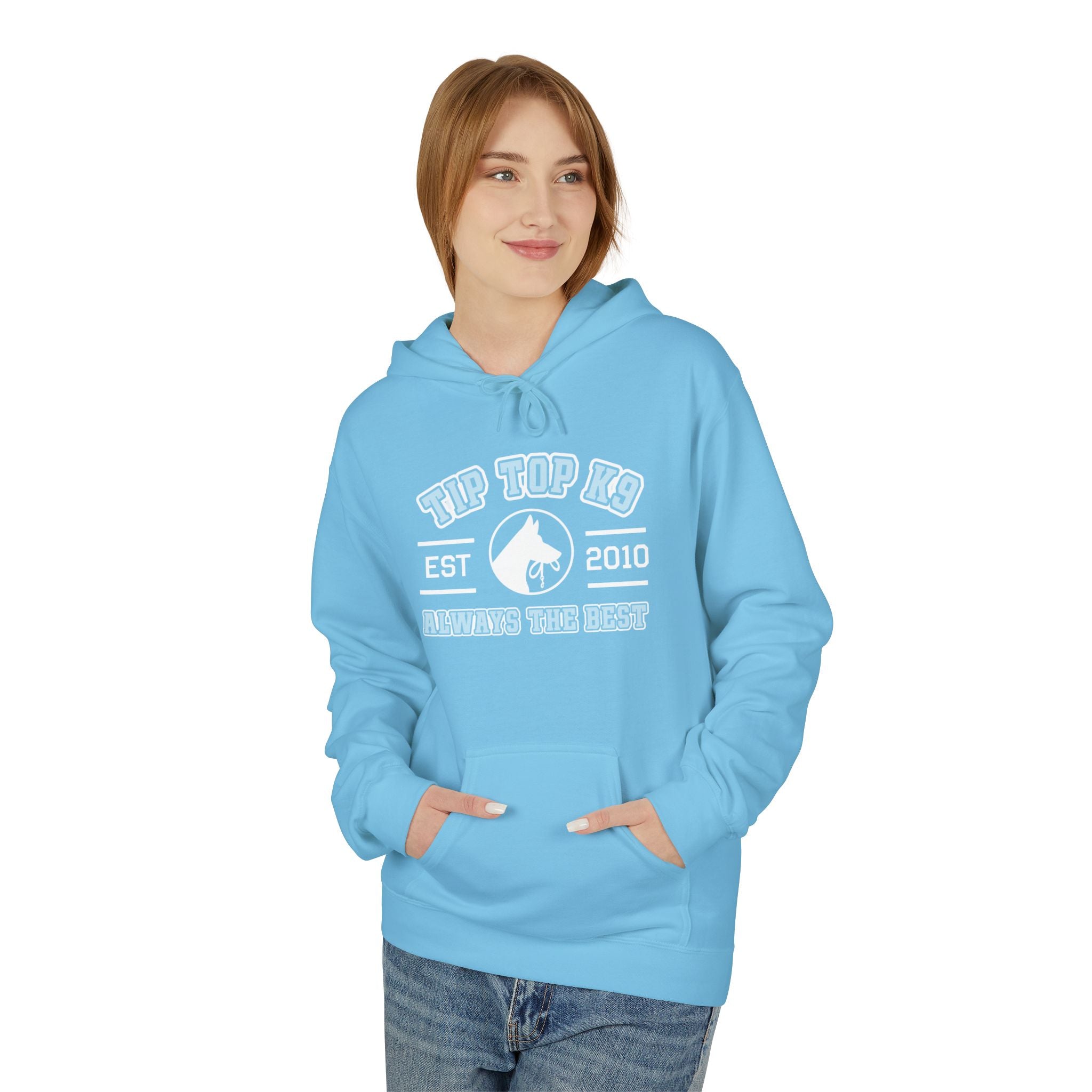 TIP TOP K9 College Style Always The Best Hoodie