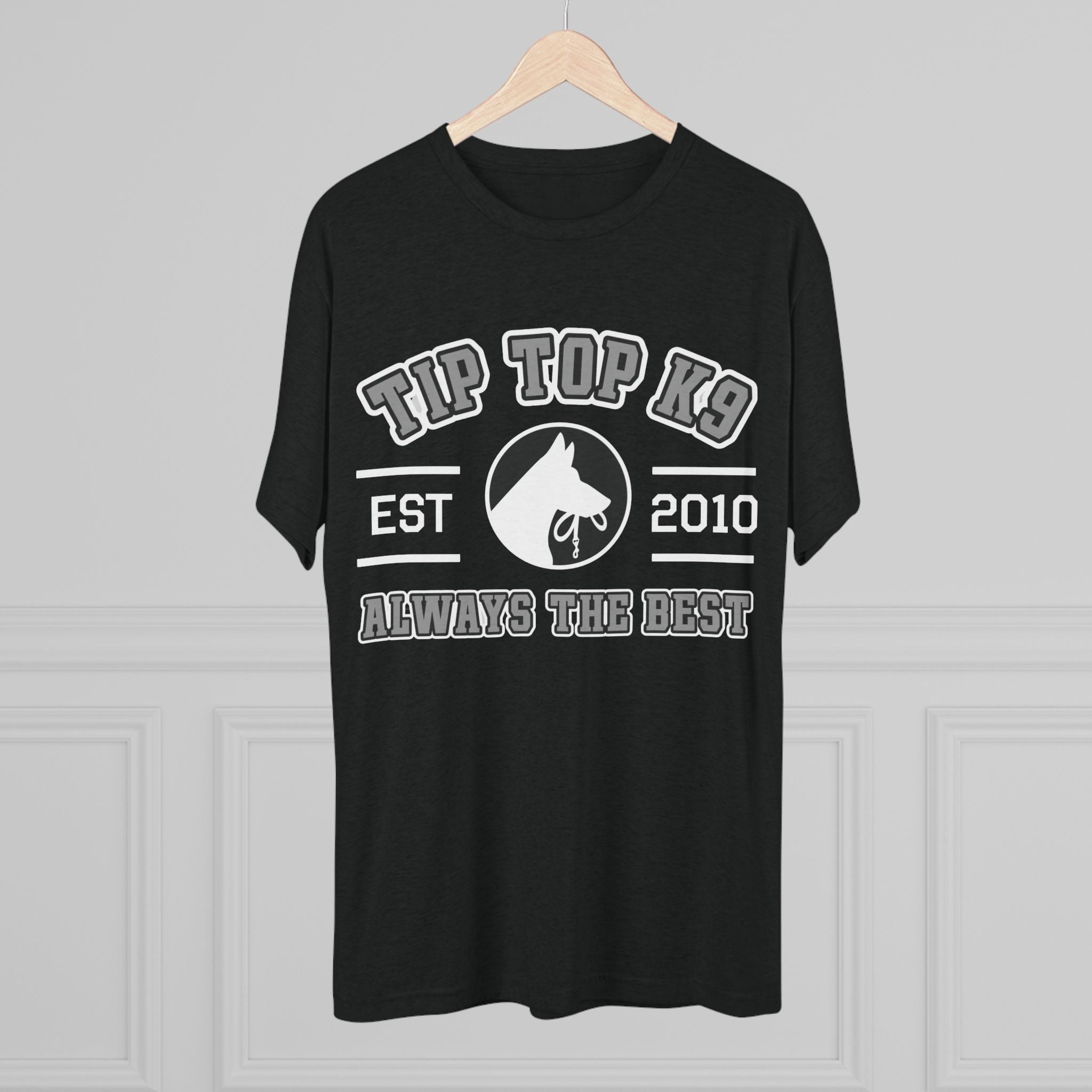 "Always the Best" Tip Top K9 College style Tee