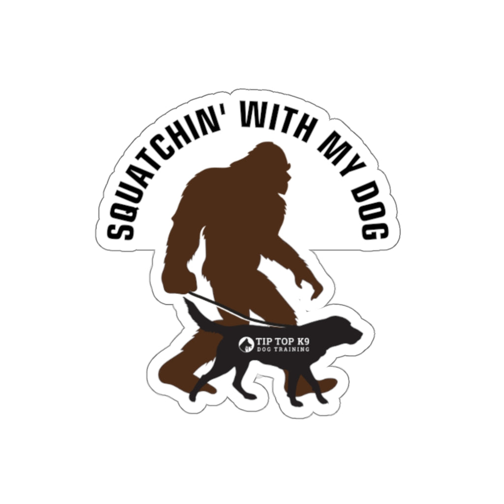 Squatchin' with My Dog Die-Cut Stickers | Dog Lovers, Outdoor Enthusiasts, Gift for Pet Owners, Cute Dog Accessories