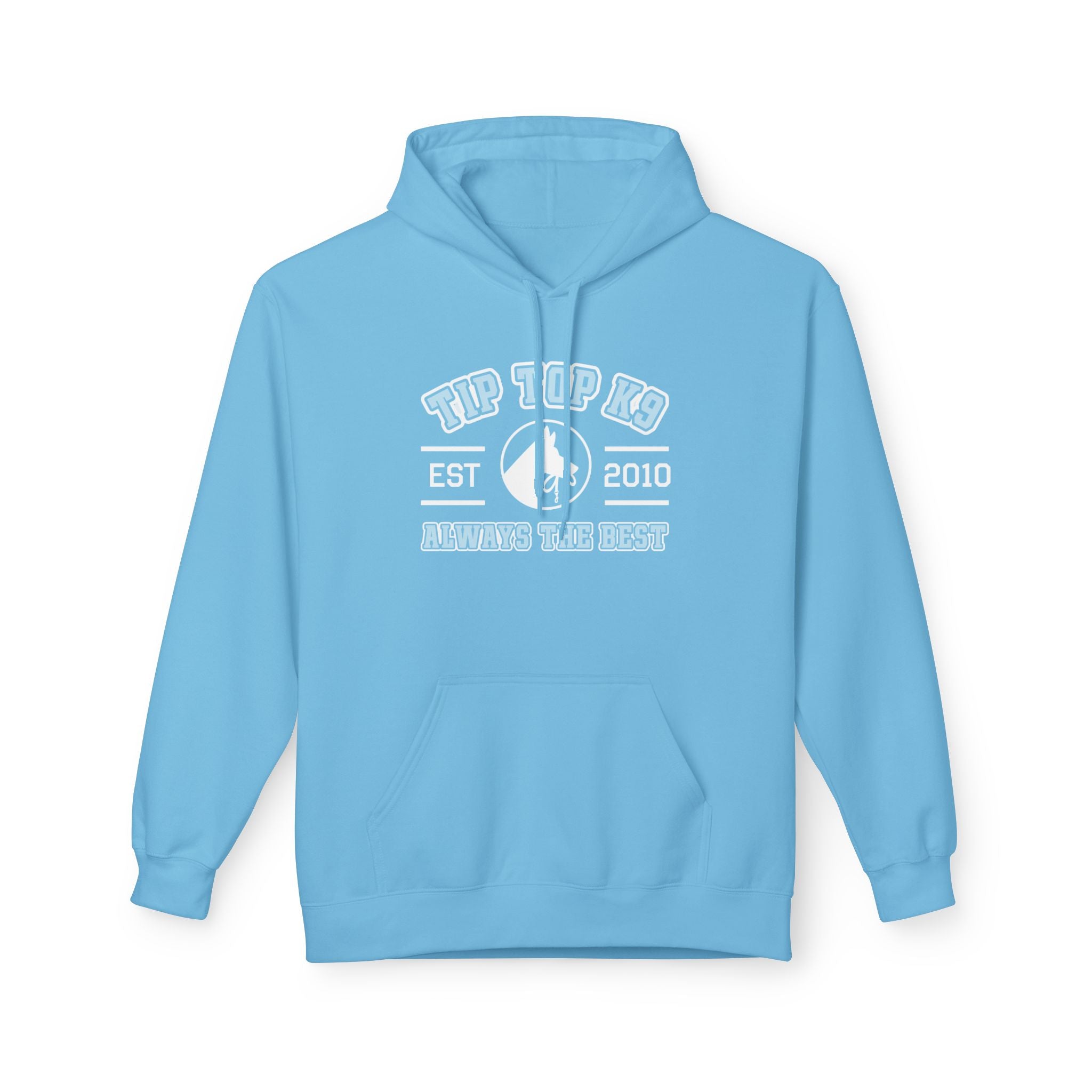 TIP TOP K9 College Style Always The Best Hoodie